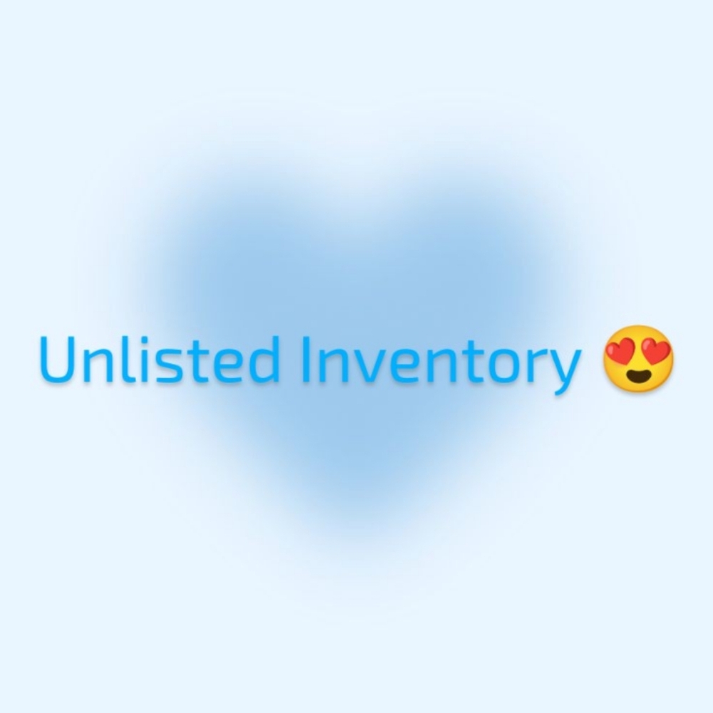 Unlisted Inventory 💖